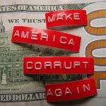 Descent into Kleptocracy: The Corruption of America and Trump’s systematic looting of Democracy