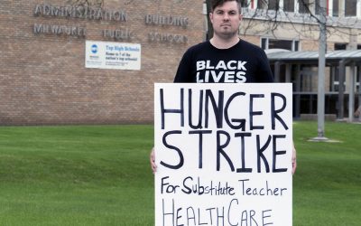 Alex Brower: A hunger strike until MPS substitute teachers get health care coverage